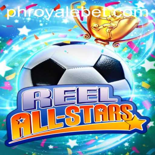 ReelAllStars: The Ultimate Gaming Experience with ROYALEBET